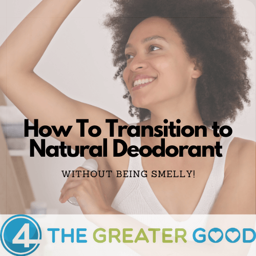 How to Painlessly Transition to All Natural Deodorant